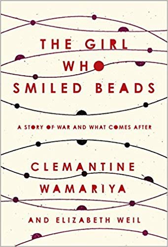 The Girl Who Smiled Beads Wamariya Clemantine, Weil Elizabeth