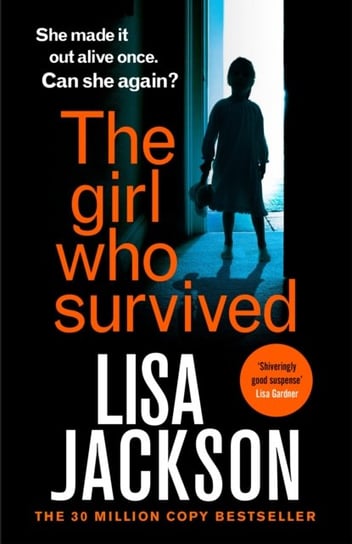 The Girl Who Survived: an absolutely gripping thriller from the international bestseller that will keep you on the edge of your seat Lisa Jackson