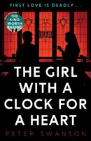 The Girl With A Clock For A Heart Swanson Peter