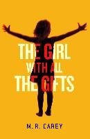 The Girl With All The Gifts Carey M. R.