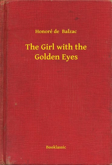 The Girl with the Golden Eyes Balzak Honoriusz