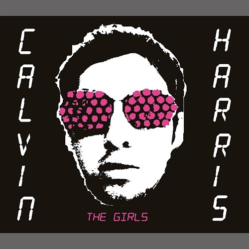 The Girls Calvin Harris