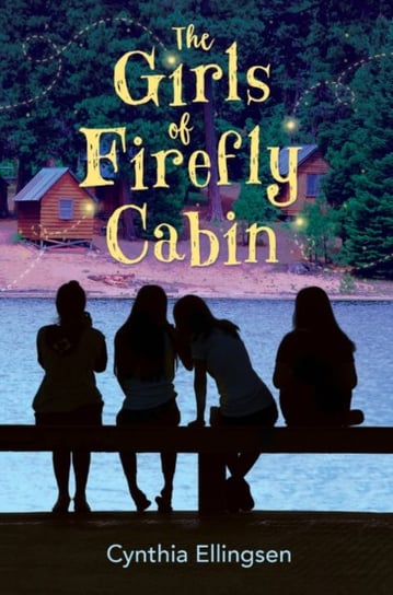 The Girls of Firefly Cabin Ellingsen Cynthia