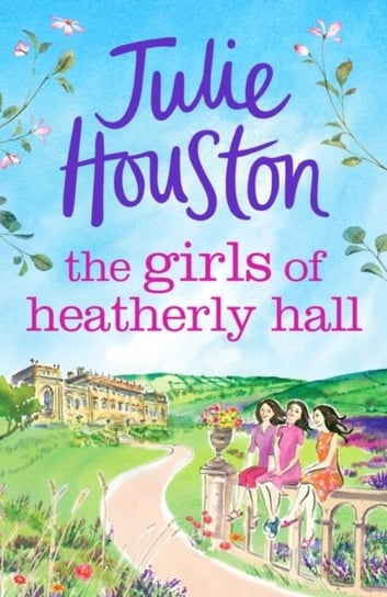 The Girls of Heatherly Hall Julie Houston