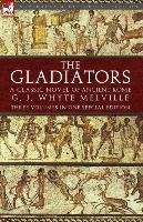 The Gladiators Whyte Melville G. J.