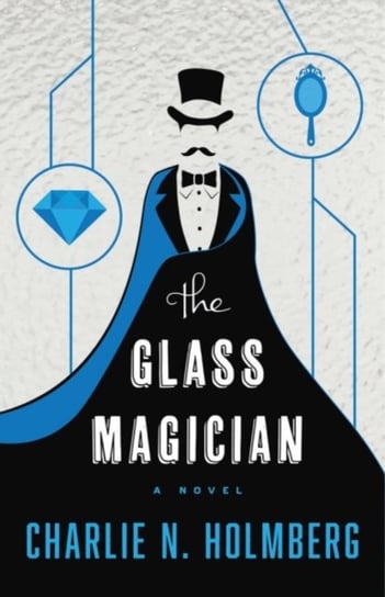 The Glass Magician Charlie N. Holmberg