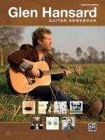 The Glen Hansard Guitar Songbook: Guitar Tab Hansard Glen, Alfred Publishing