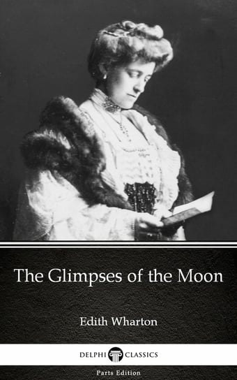 The Glimpses of the Moon (Illustrated) Wharton Edith