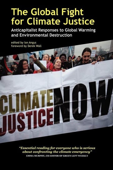 The Global Fight for Climate Justice - Anticapitalist Responses to Global Warming and Environmental Destruction Resistance Books