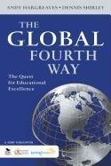 The Global Fourth Way Hargreaves Andrew, Shirley Dennis L.