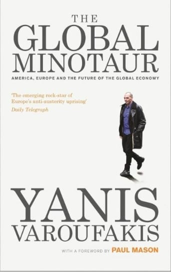 The Global Minotaur Yanis Varoufakis