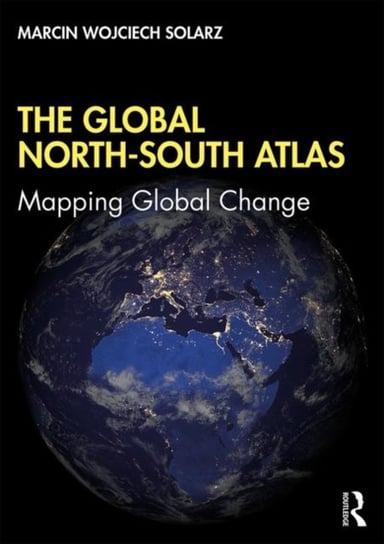 The Global North-South Atlas: Mapping Global Change Solarz Marcin Wojciech