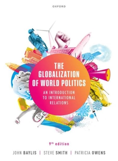 The Globalization of World Politics: An Introduction to International Relations Opracowanie zbiorowe