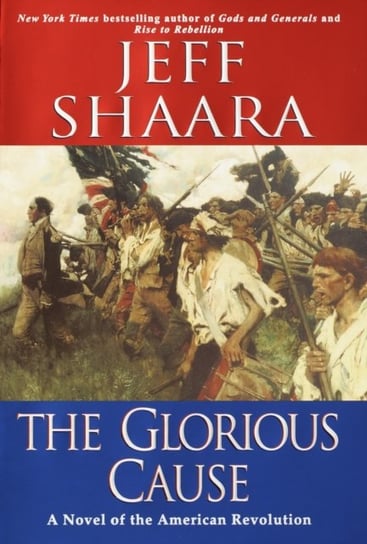 The Glorious Cause Shaara Jeff
