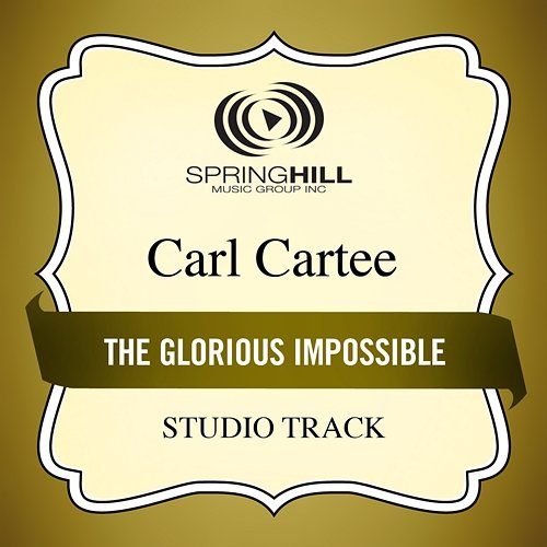 The Glorious Impossible Carl Cartee