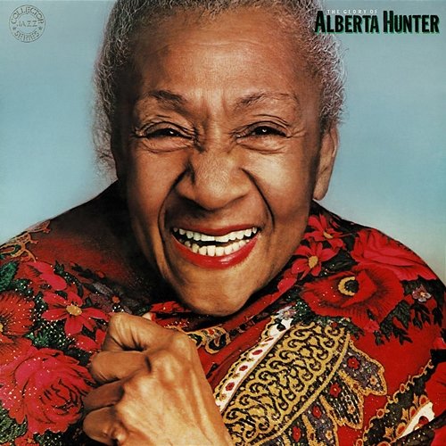 The Glory of...Alberta Hunter Alberta Hunter