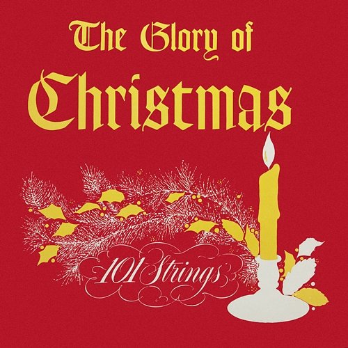 The Glory of Christmas 101 Strings Orchestra