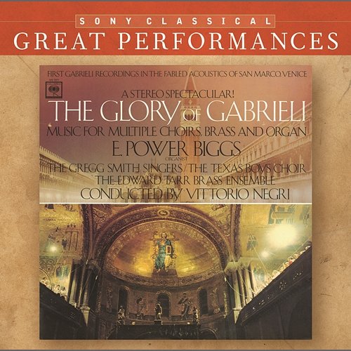 The Glory of Gabrieli [Great Performances] E. Power Biggs, Gregg Smith Singers, The Edward Tarr Brass Ensemble, Vittorio Negri, Texas Boys Choir, The Gabrieli Consort La Fenice