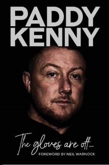 The Gloves Are Off: My story, by Paddy Kenny Opracowanie zbiorowe