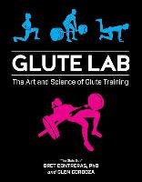 The Glute Lab: The Art and Science of Glute Training Contreras Bret