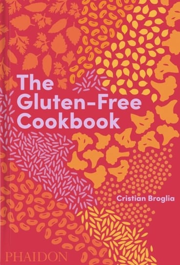 The Gluten-Free Cookbook Cristian Broglia