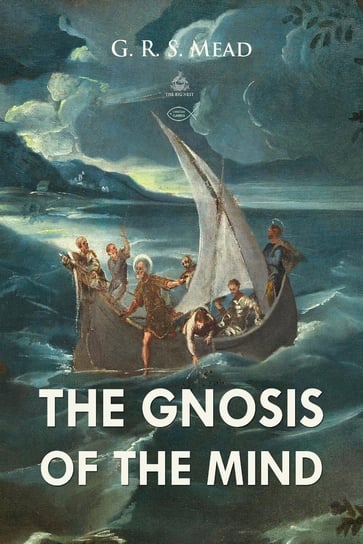 The Gnosis of The Mind Mead G. R. S.