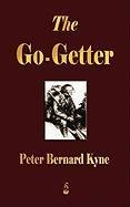 The Go-Getter Peter Kyne Kyne B. B., Kyne Peter B.
