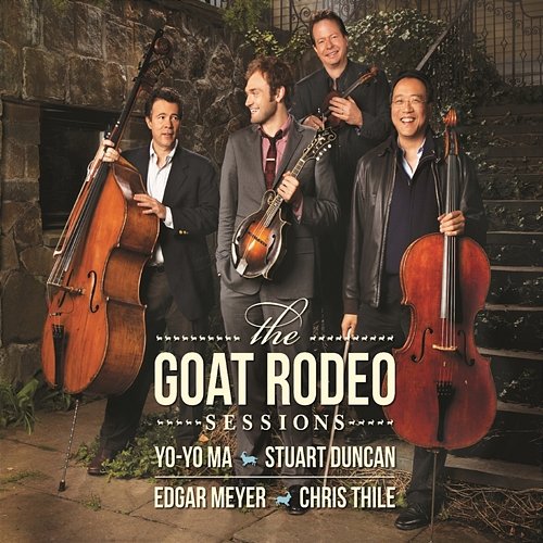 The Goat Rodeo Sessions Yo-Yo Ma, Stuart Duncan, Edgar Meyer, Chris Thile