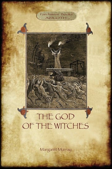 The God of the Witches (Aziloth Books) Murray Margaret Alice