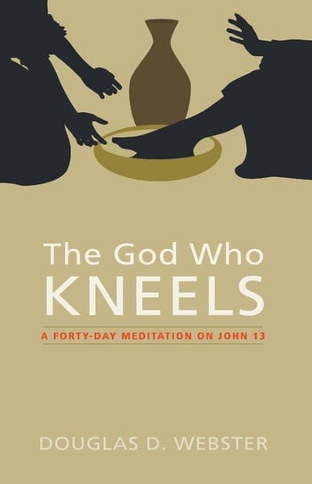 The God Who Kneels Webster Douglas D.