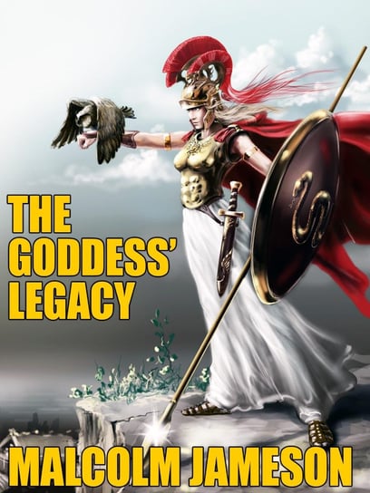 The Goddess' Legacy Malcolm Jameson