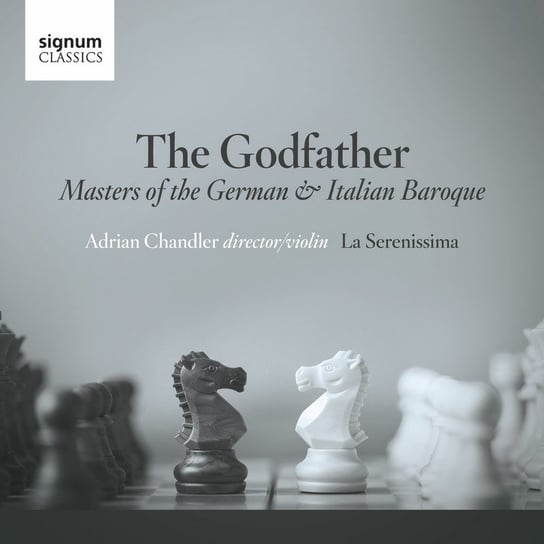 The Godfather - Masters Of The German & Italian Baroque La Serenissima, Chandler Adrian