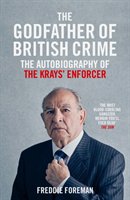 The Godfather Of British Crime Foreman Freddie