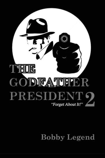 The Godfather President II Legend Bobby