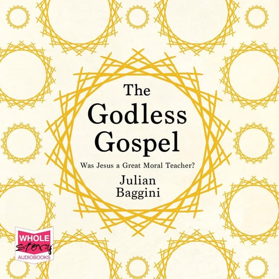 The Godless Gospel Baggini Julian