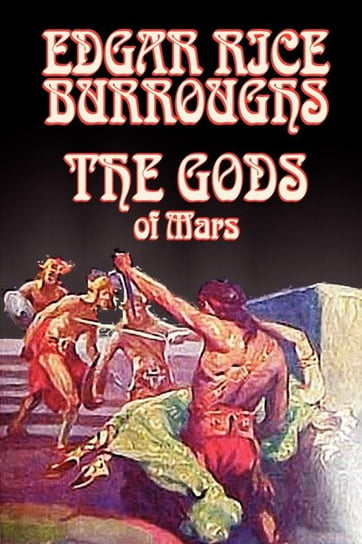 The Gods of Mars by Edgar Rice Burroughs, Science Fiction, Adventure Burroughs Edgar Rice