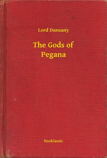 The Gods of Pegana Dunsany Lord