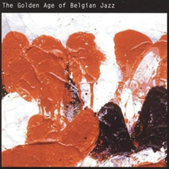 The Golden Age Of Belgian Jazz Various Artists
