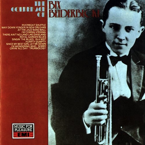 The Golden Age Of Bix Beiderbecke - 1927 Bix Beiderbecke