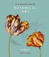 The Golden Age of Botanical Art (Royal Botanical Gardens, Ke Rix Martyn