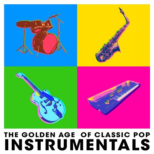 The Golden Age of Classic Pop Instrumentals Various Artists