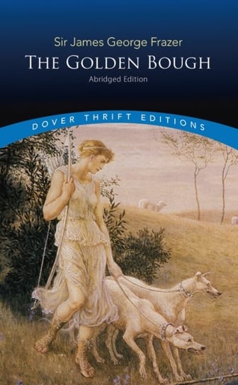 The Golden Bough: Abridged Edition Sir James George Frazer