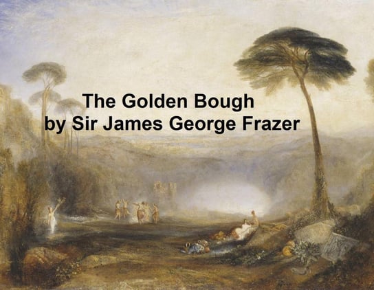 The Golden Bough - ebook epub Sir James George Frazer