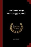 The Golden Bough: The King of the Wood. the Perils of the Soul Anonymous