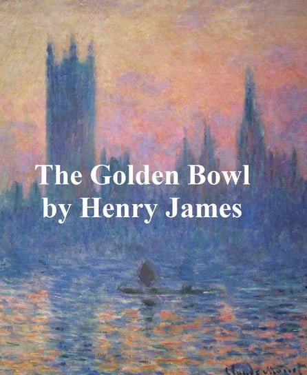The Golden Bowl James Henry