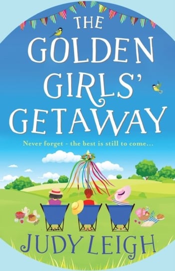 The Golden Girls Getaway. The perfect feel-good, funny read from USA Today bestseller Judy Leigh for Leigh Judy
