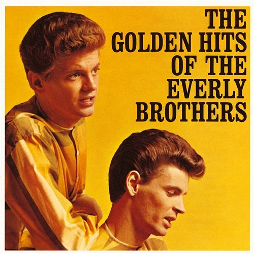 The Golden Hits Of The Everly Brothers The Everly Brothers
