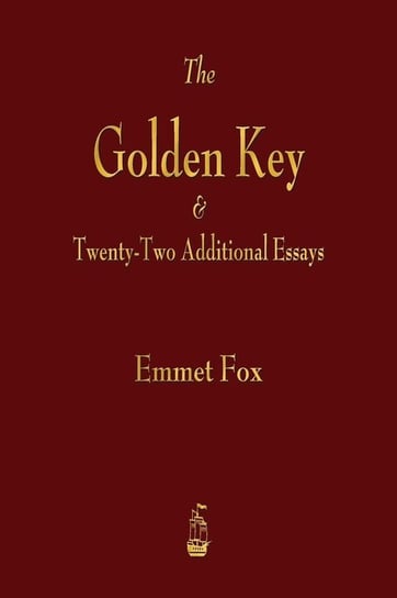The Golden Key and Twenty-Two Additional Essays Fox Emmet