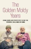 The Golden Moldy Years Davis Jp