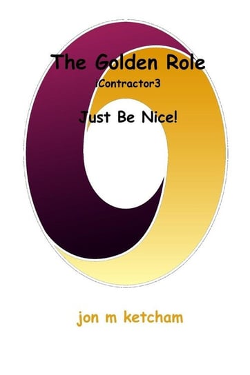 The Golden Role ketcham jon  m